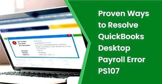 Proven Ways to Resolve QuickBooks Desktop Payroll Error PS107