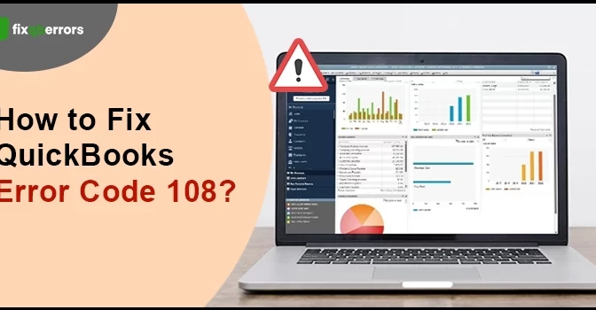 How to Fix QuickBooks Error Code 108?