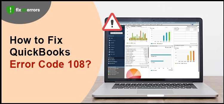 QuickBooks Banking Error 108- Complete Introduction and Solutions